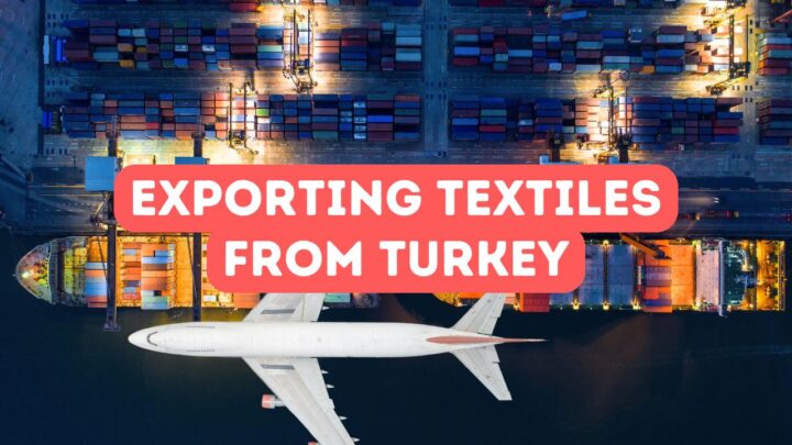 Comment exporter des textiles de Turquie