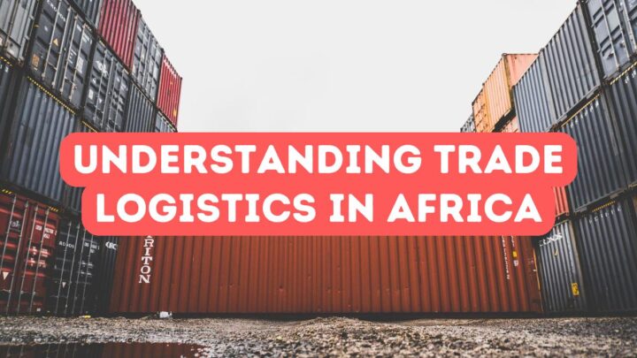 Comprendre la logistique commerciale en Afrique