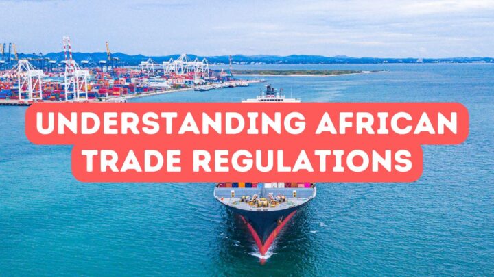 Comprendre les réglementations commerciales en Afrique