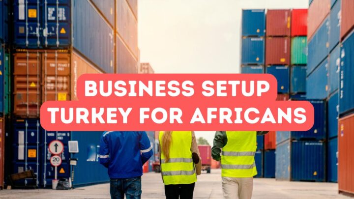 Business Setup in Turkey for African Investors