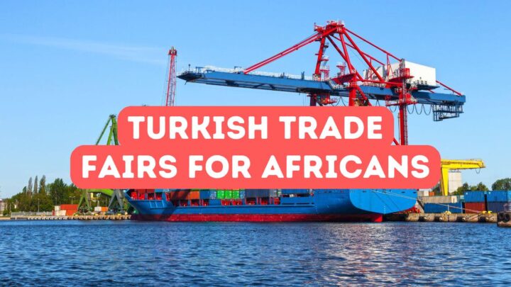 Turkish Trade Fairs and Exhibitions for African Businesses