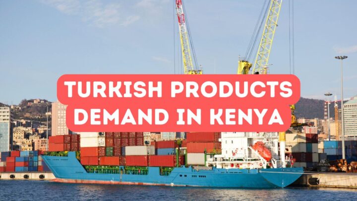 Demande de produits turcs au Kenya